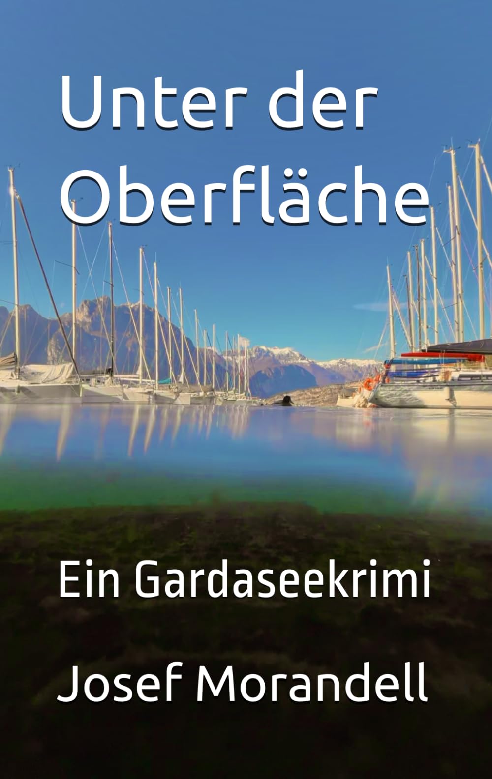 Unter der Oberfläche: Ein Gardaseekrimi