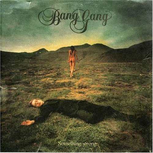 Something Wrong [Audio CD] Bang Gang