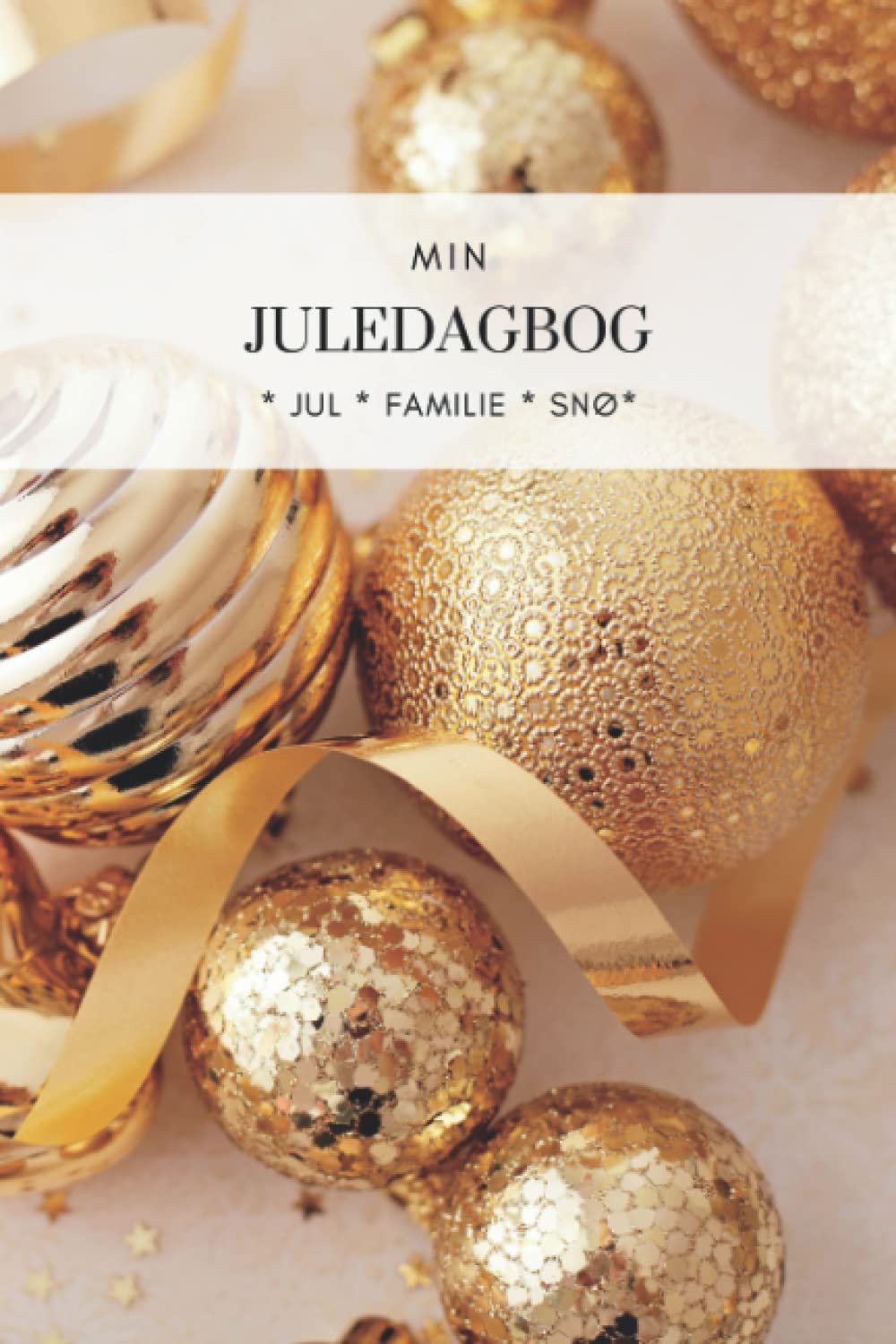 Min juledagbog - * JUL * FAMILIE * SNØ*: En smuk notesbog | dagbog | bog til jul *** på dansk