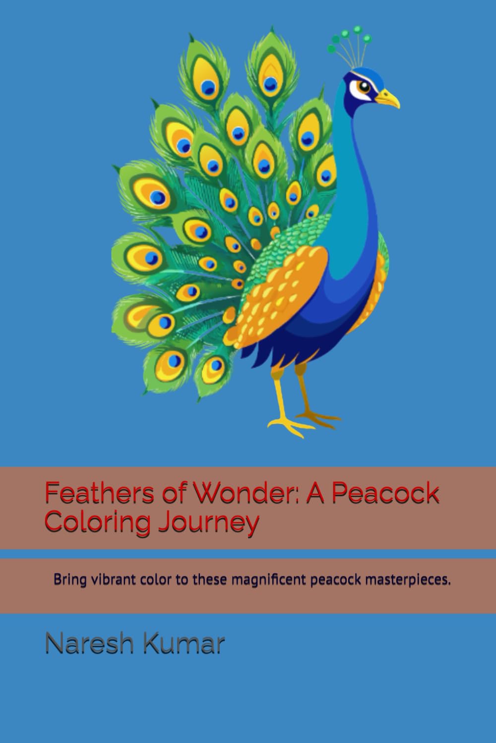 Feathers of Wonder: A Peacock Coloring Journey: Bring vibrant color to these magnificent peacock masterpieces.