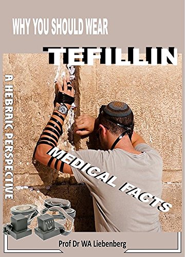 Medical Facts Why You Should Wear Tefillin: God's Navigation System For Believers - Startling Facts