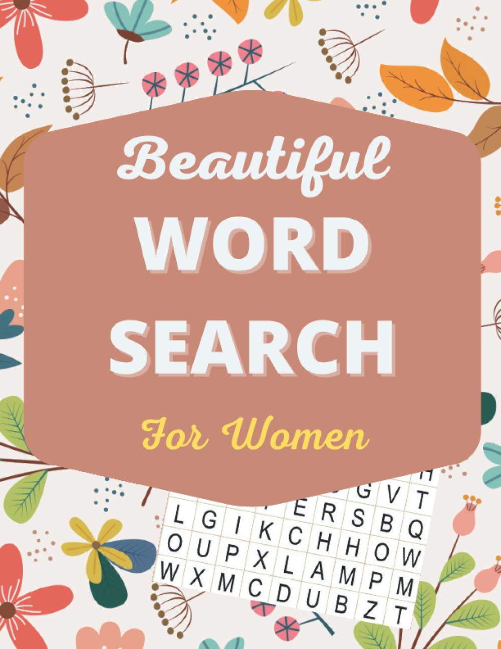 Beautiful Word Search for Women: Challenging Wordbook for Women Games, Puzzles and Problem-Solving to Test Your Skill Build Up (Large Print Word Search Books for Adults)