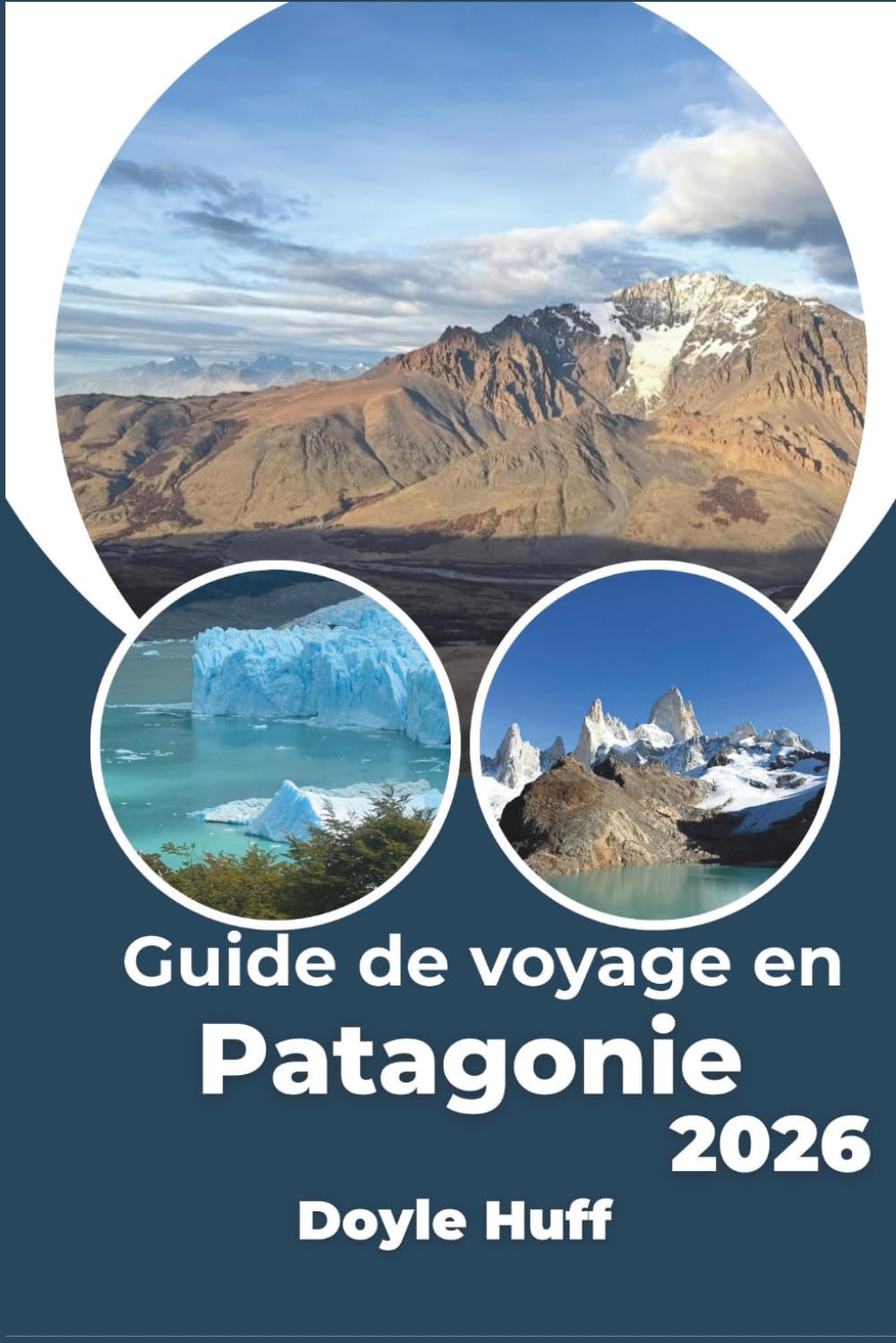 Guide de voyage en Patagonie 2026: Explorez les glaciers, les sentiers isolés et les sommets balayés par les vents comme un local