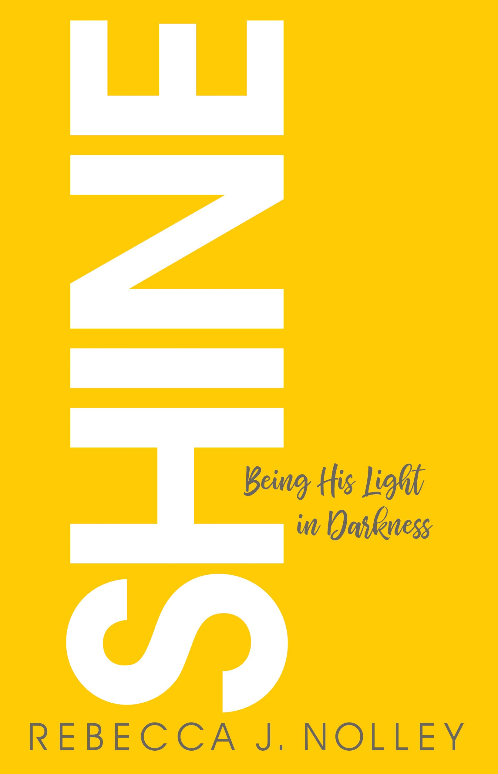 Shine: Being His Light in Darkness Paperback – February 3, 2022