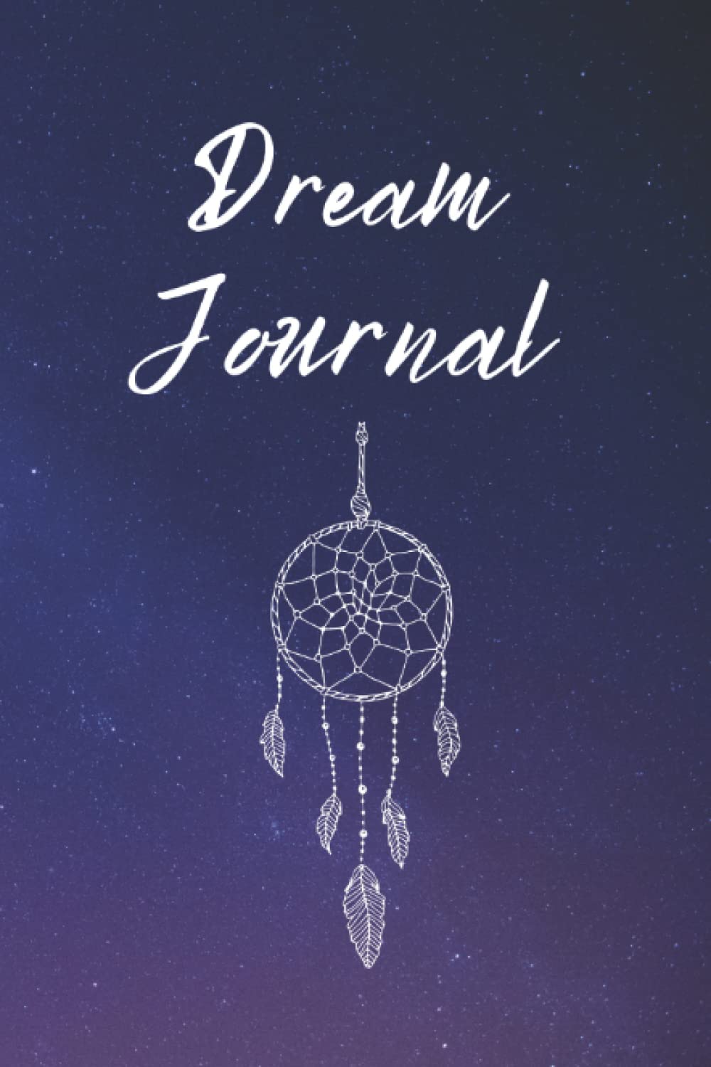 Dream Journal: Dream Journal with Guided Prompts to Track and Record Your Dreams. Dream Catcher Theme
