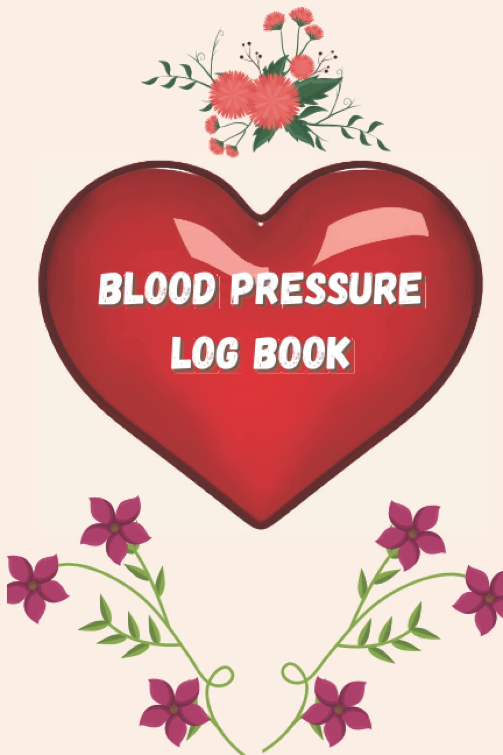 Blood Pressure Logbook: A Daily Two-Year Blood Pressure Log Book for Women