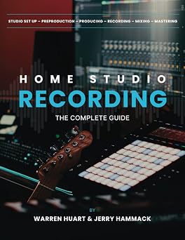 Home Studio Recording The Complete Guide