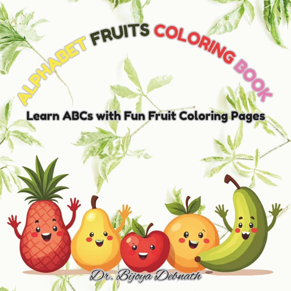 Alphabet Fruits Coloring Book for Kids Ages 2–6: Learn ABCs with Fun Fruit Coloring Pages