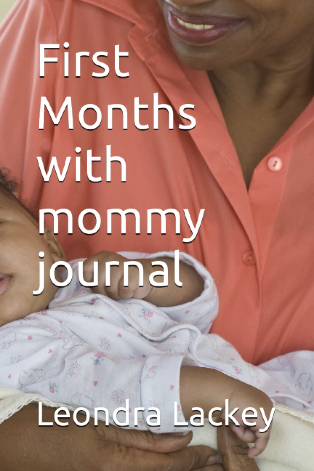 Independently published First Months with mommy journal