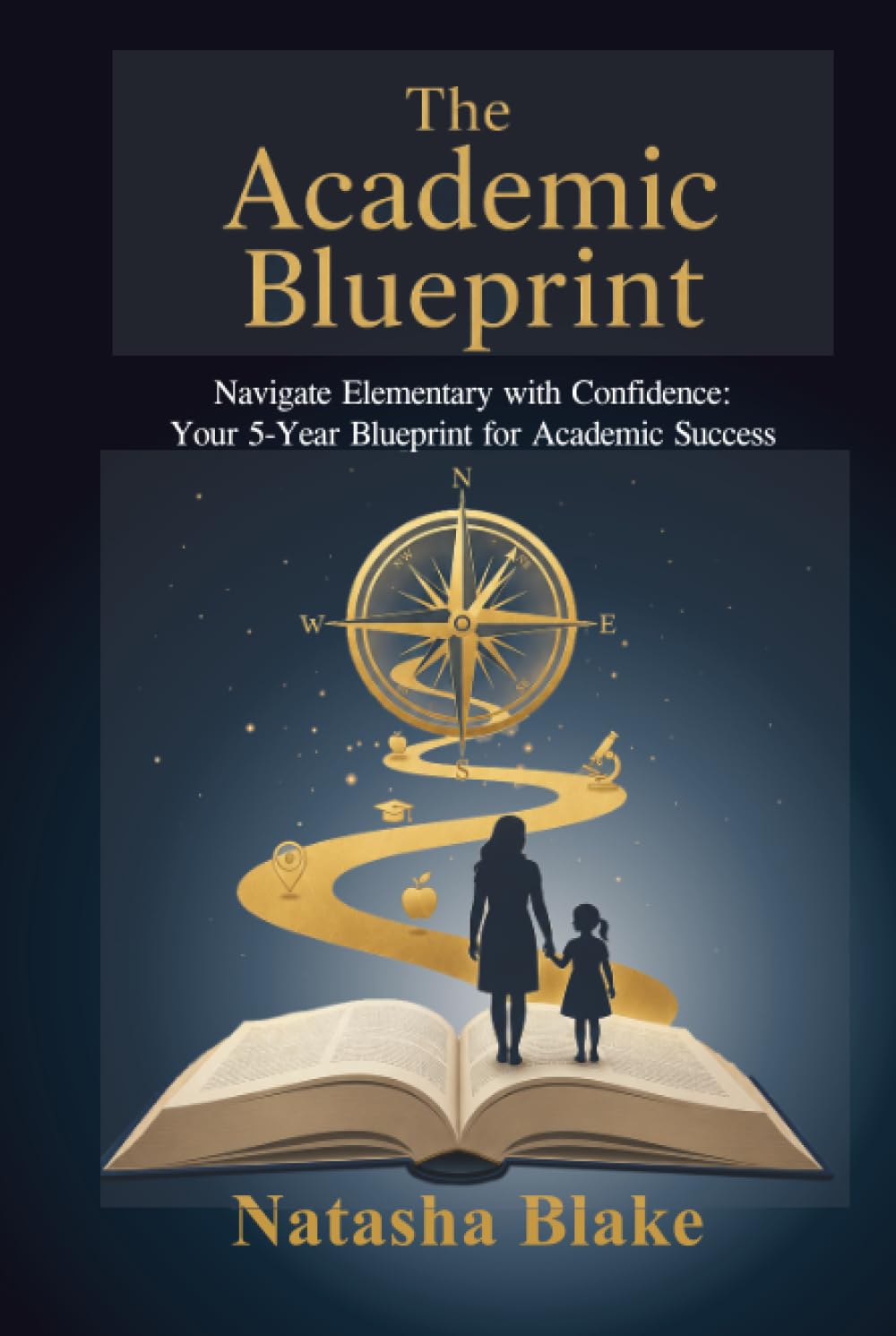 The Academic Blueprint: Navigate Elementary with Confidence: Your 5-Year Blueprint for Academic Success