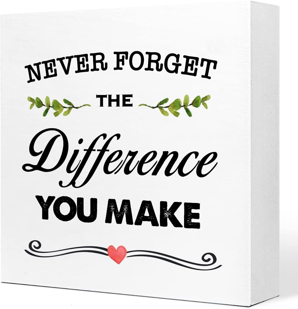 Never Forget the Difference You Make Box Sign 5x5 Inch