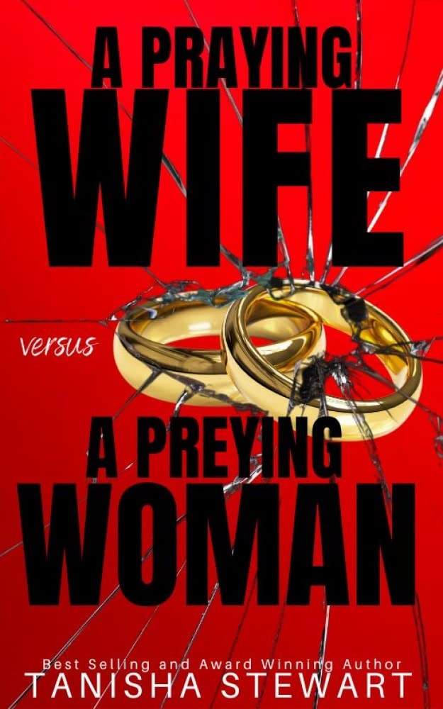 A Praying Wife vs A Preying Woman: A Christian Romance Thriller (Love Conquers All Thrillers Book 1)