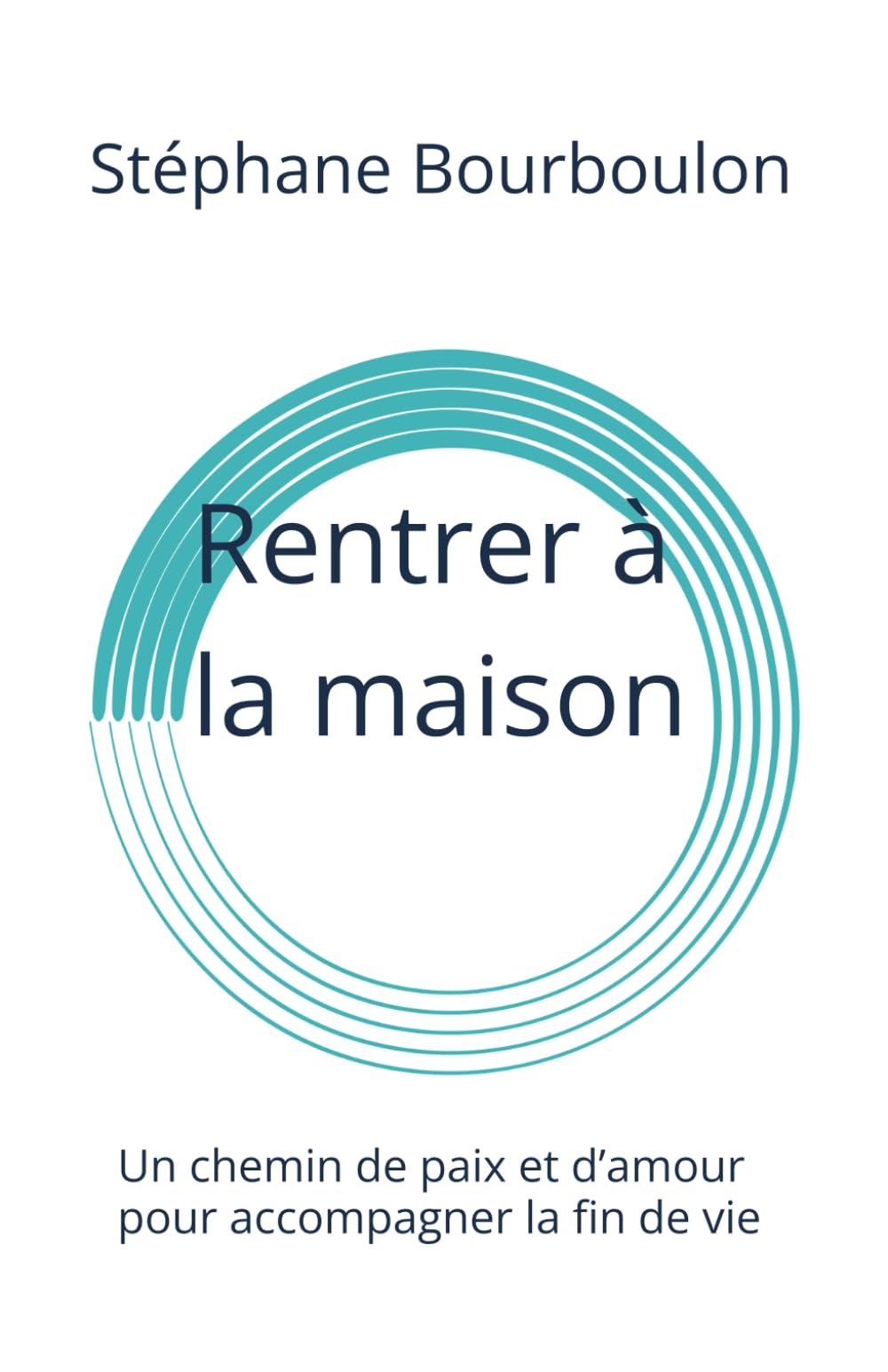 Rentrer à la maison: Un chemin de paix et d’amour pour accompagner la fin de vie