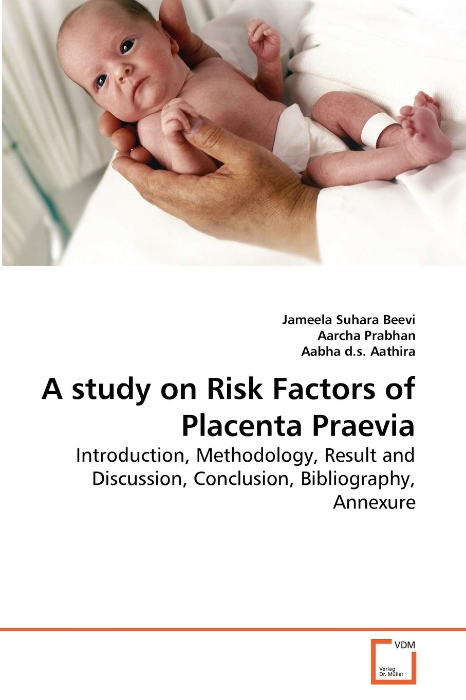 A study on Risk Factors of Placenta Praevia: Introduction, Methodology, Result and Discussion, Conclusion, Bibliography, Annexure