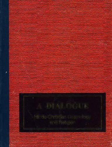 Dialogue: Hindu-Christian Cosmology and Religion