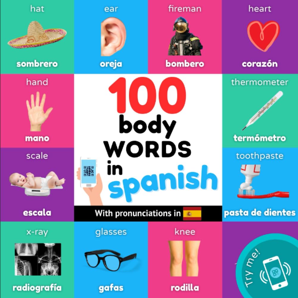 100 body words in spanish: Bilingual picture book for kids: english / spanish with pronunciations (Learn spanish)