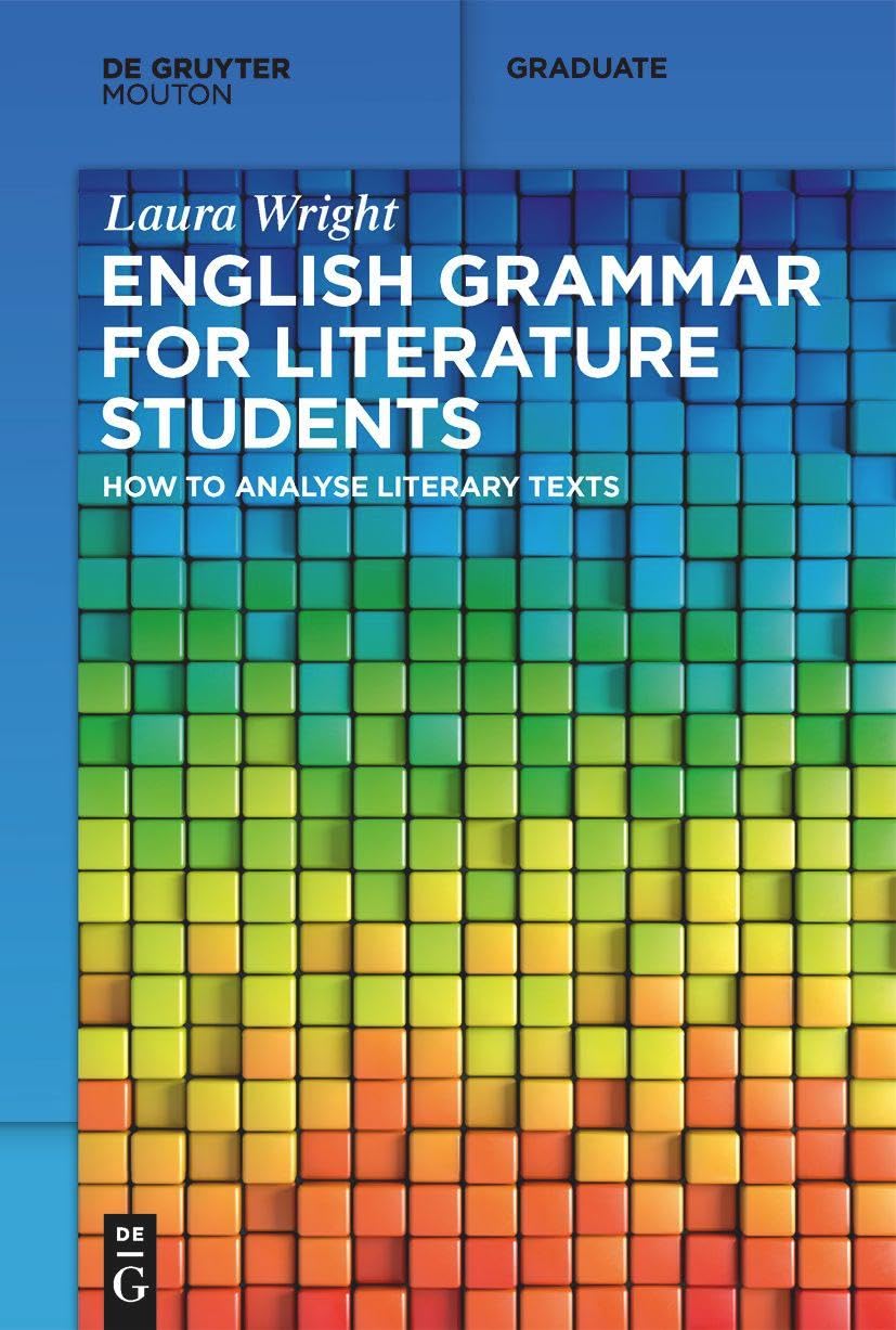 English Grammar for Literature Students: How to Analyse Literary Texts (Mouton Textbook)