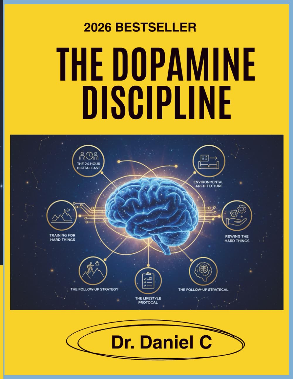 The Dopamine Discipline: Detox Your Brain from Digital Distraction, Build an Unbeatable Attention Span, and Achieve Deep Work in a Distracted World