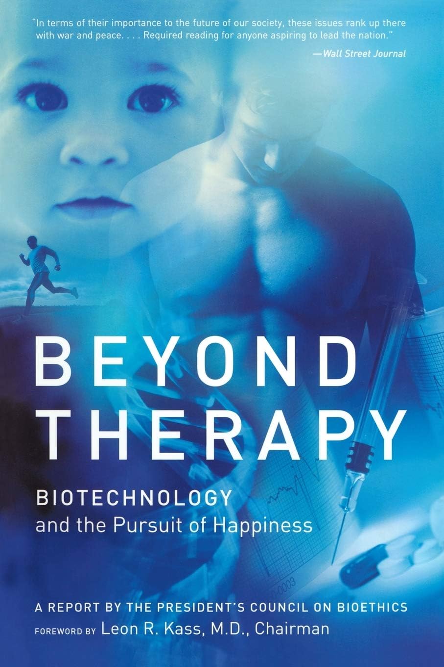 Beyond Therapy: Biotechnology and the Pursuit of Happiness โ An Ethical Examination of Genetic Screening, Human Enhancement, and Medical Limits