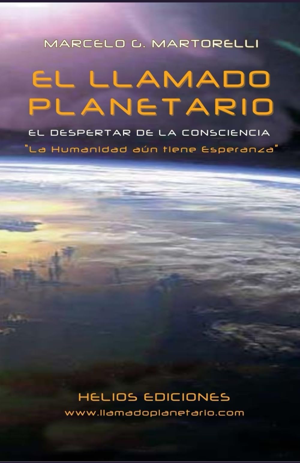 El Llamado Planetario: El Despertar de la Consciencia. La Humanidad aún tiene Esperanza.
