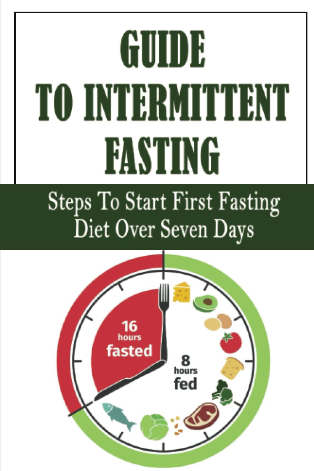 その他 7 Days Fasting Set Guide To Intermittent Fasting: Steps To Start First Fasting Diet