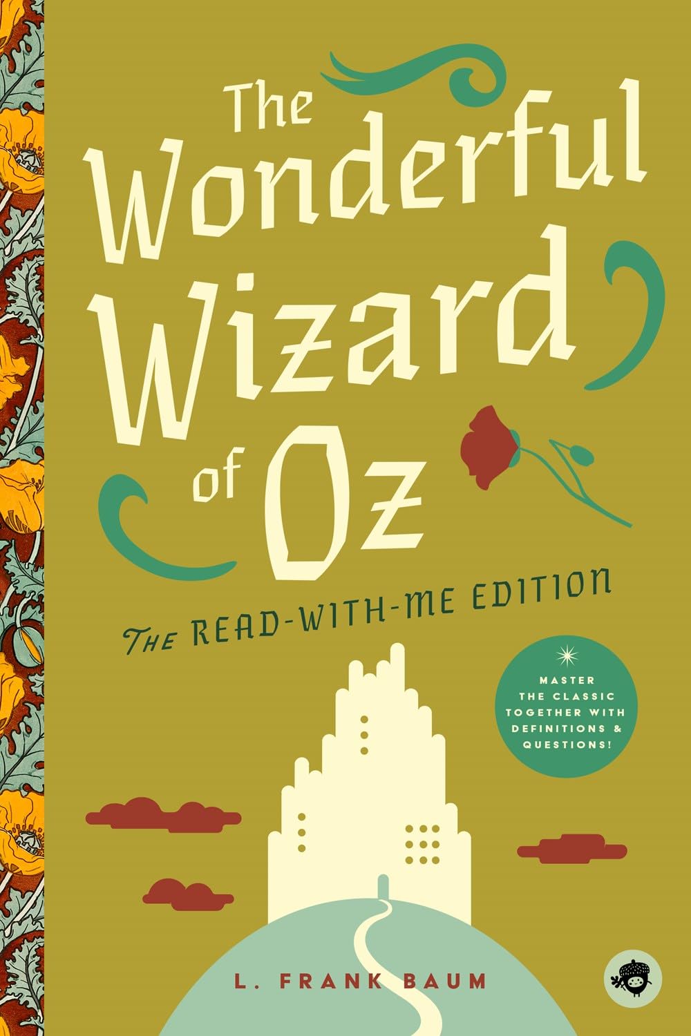 The Wonderful Wizard of Oz: The Read-With-Me Edition: The Unabridged Story in 20-Minute Reading Sections with Comprehension Questions, Discussion ... and More! (Read-Aloud Kids Classics, 6)