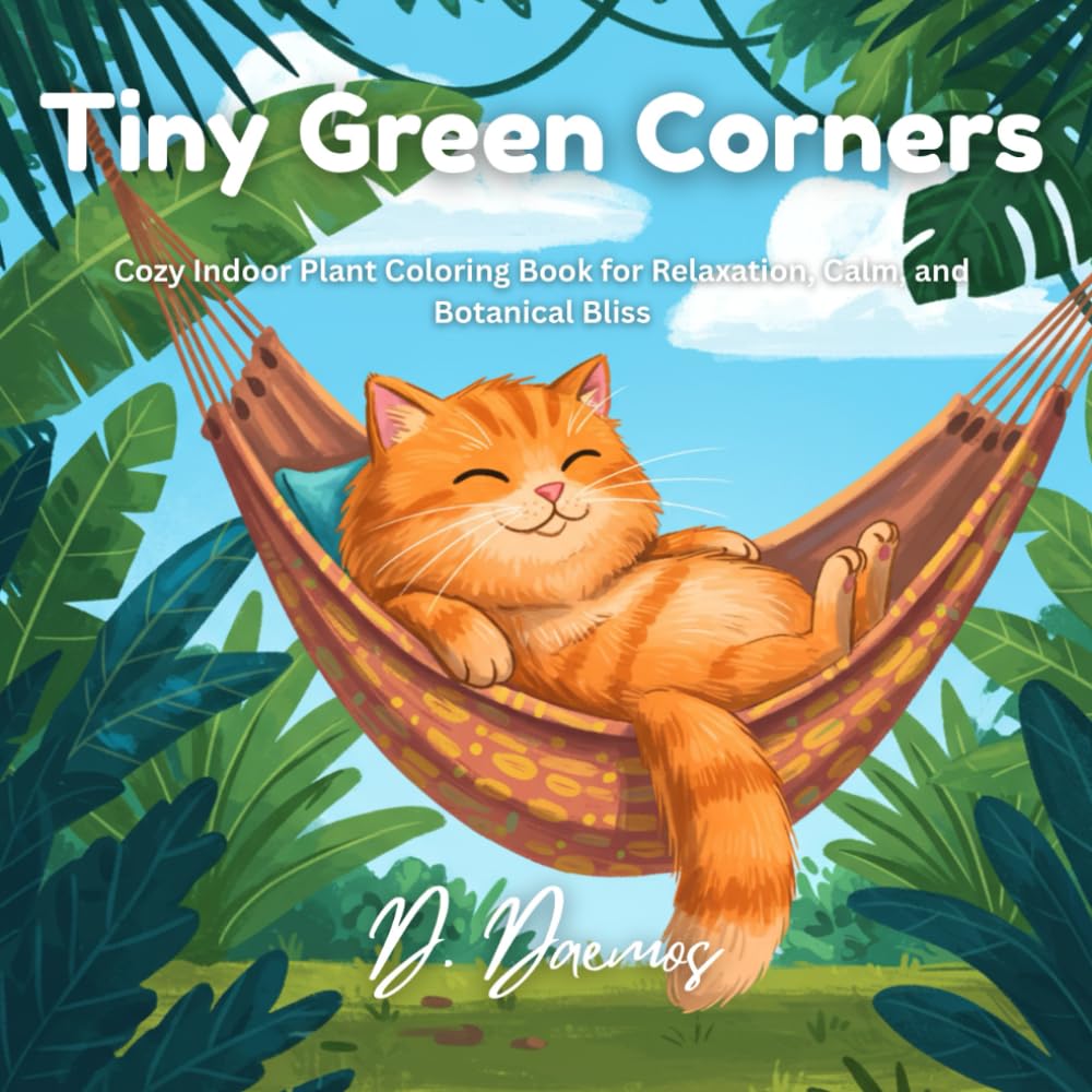Tiny Green Corners: Cozy Indoor Plant Coloring Book for Relaxation, Calm, and Botanical Bliss