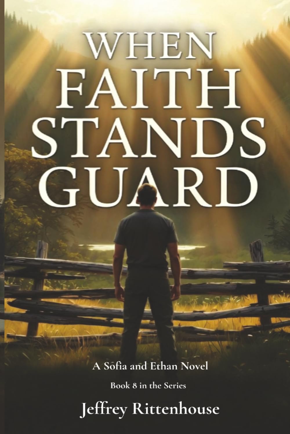 When Faith Stands Guard: Book Eight in the Sofia & Ethan Series (Sofia and Ethan Novel Series)
