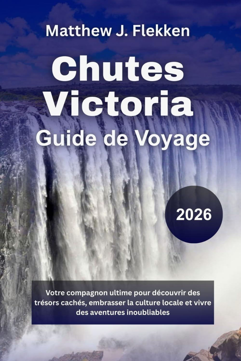 Chutes Victoria Guide de voyage 2026: Votre compagnon ultime pour découvrir des trésors cachés, embrasser la culture locale et vivre des aventures inoubliables