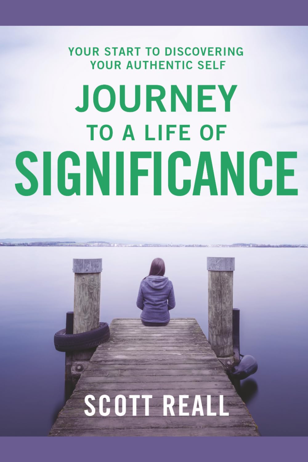 Journey to a Life of Significance: Your Start to Discovering Your Authentic Self