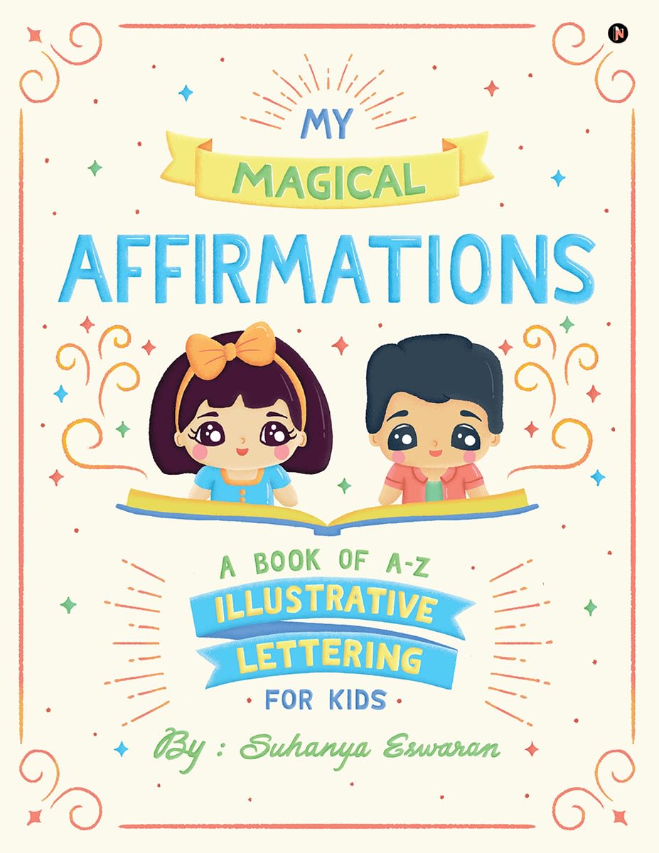 My Magical Affirmations: A Book Of A - Z Illustrative Lettering For Kids
