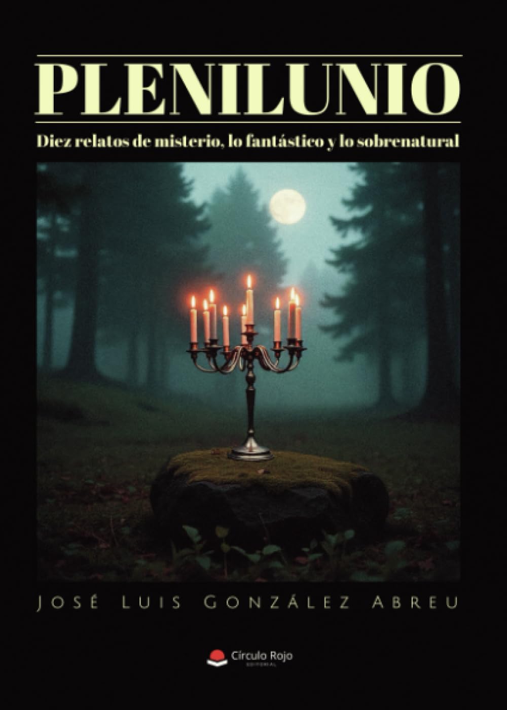 Plenilunio. Diez relatos de misterio, lo fantástico y lo sobrenatural