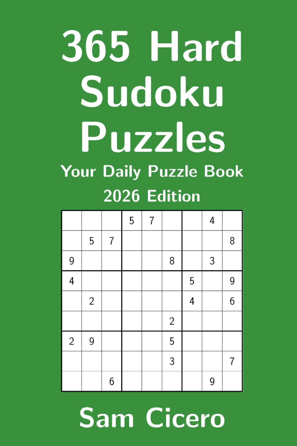 365 Hard Sudoku Puzzles: Your Daily Puzzle Book - 2026 Edition (Sudoku Puzzles for Solving and Enjoyment)