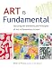 Art Is Fundamental: Teaching the Elements and Principles of Art in Elementary School