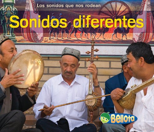 Sonidos diferentes (Los sonidos que nos rodean / Sounds All Around Us) (Spanish Edition)
