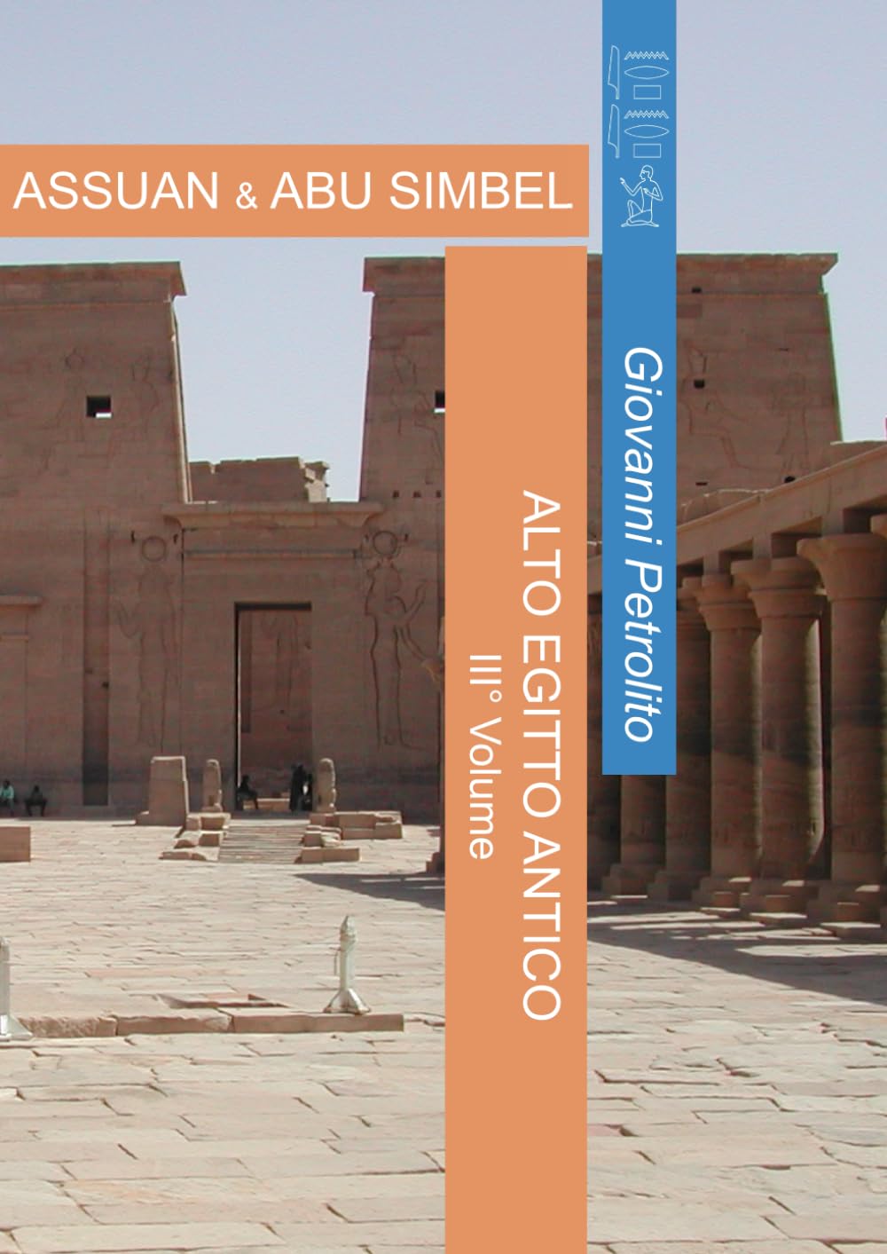 ALTO EGITTO ANTICO - III° Volume: ASSUAN & ABU SIMBEL