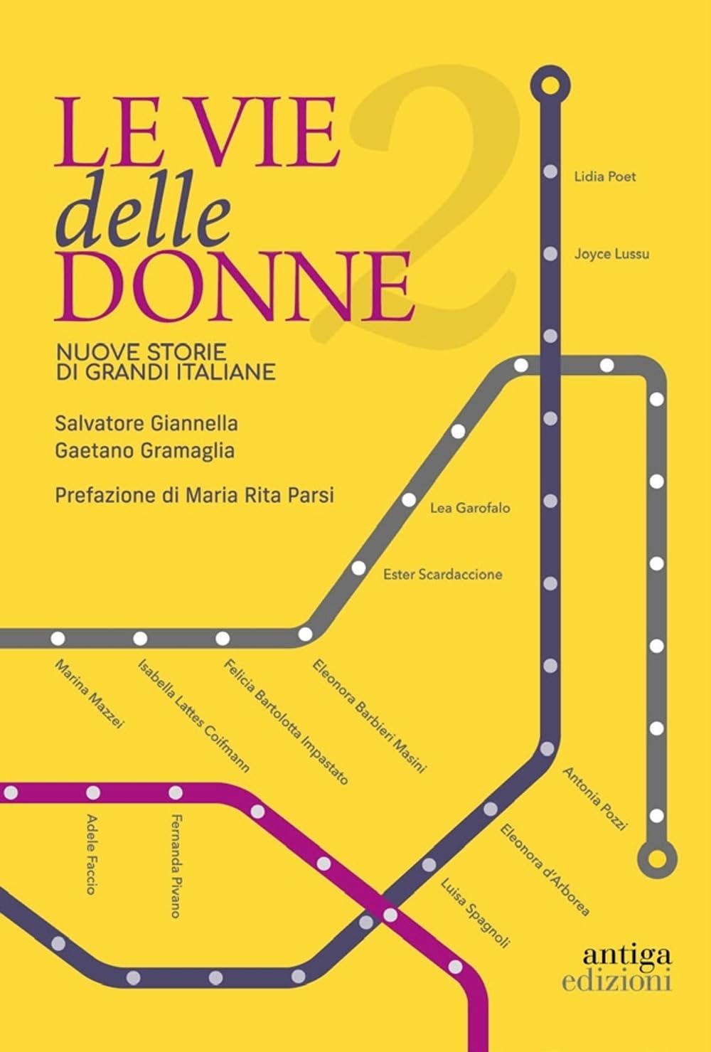Le Vie Delle Donne. 200 Protagoniste Da Ricordare, 200 Strade Da Dedicare In Tutta Italia. Nuove Storie Di Grandi Italiane (Vol. 2) - 4