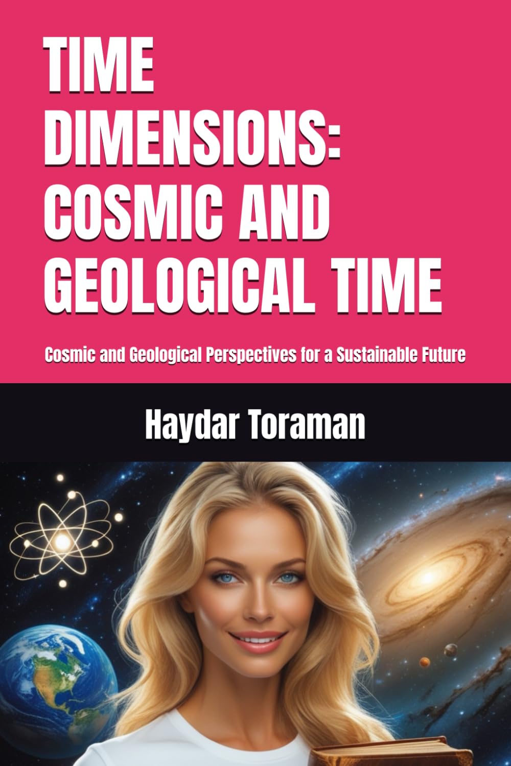 TIME DIMENSIONS: COSMIC AND GEOLOGICAL TIME: Cosmic and Geological Perspectives for a Sustainable Future