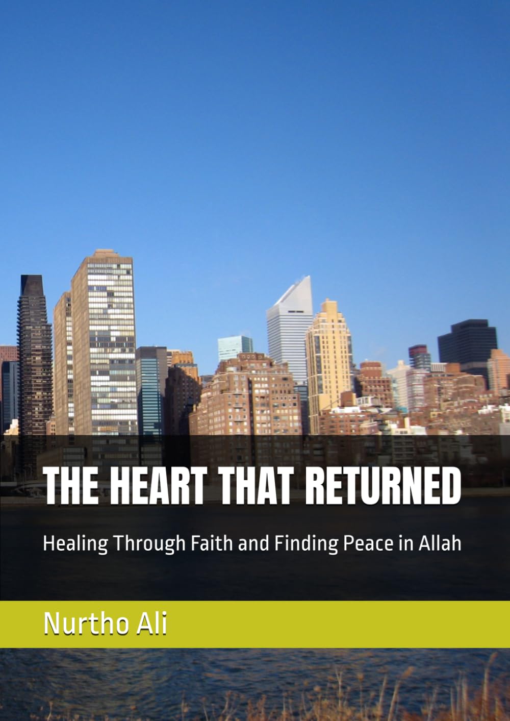 THE HEART THAT RETURNED: Healing Through Faith and Finding Peace in Allah