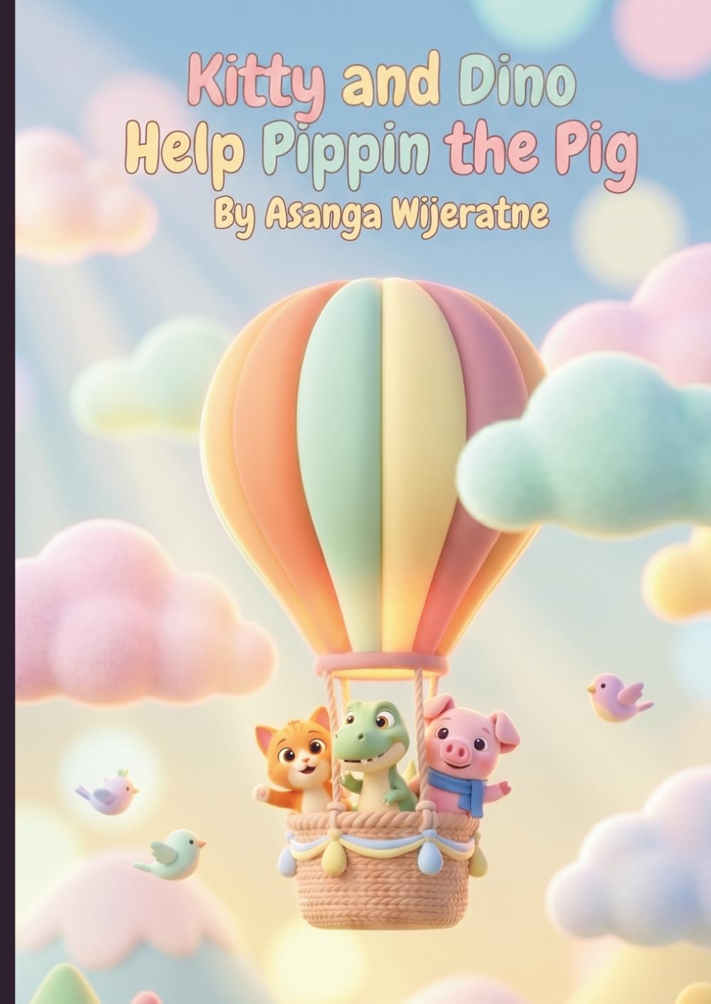 Kitty and Dino Help Pippin the Pig: A Bedtime Story of Friendship and Flying Dreams (Magical Tales of Kitty and Dino)