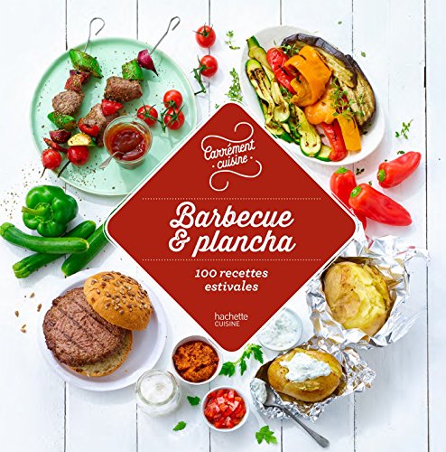 Télécharger Barbecue et plancha 100 recettes estivales livre En ligne