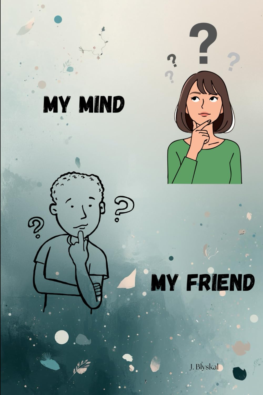 My mind My friend: You Are Not Your Thoughts