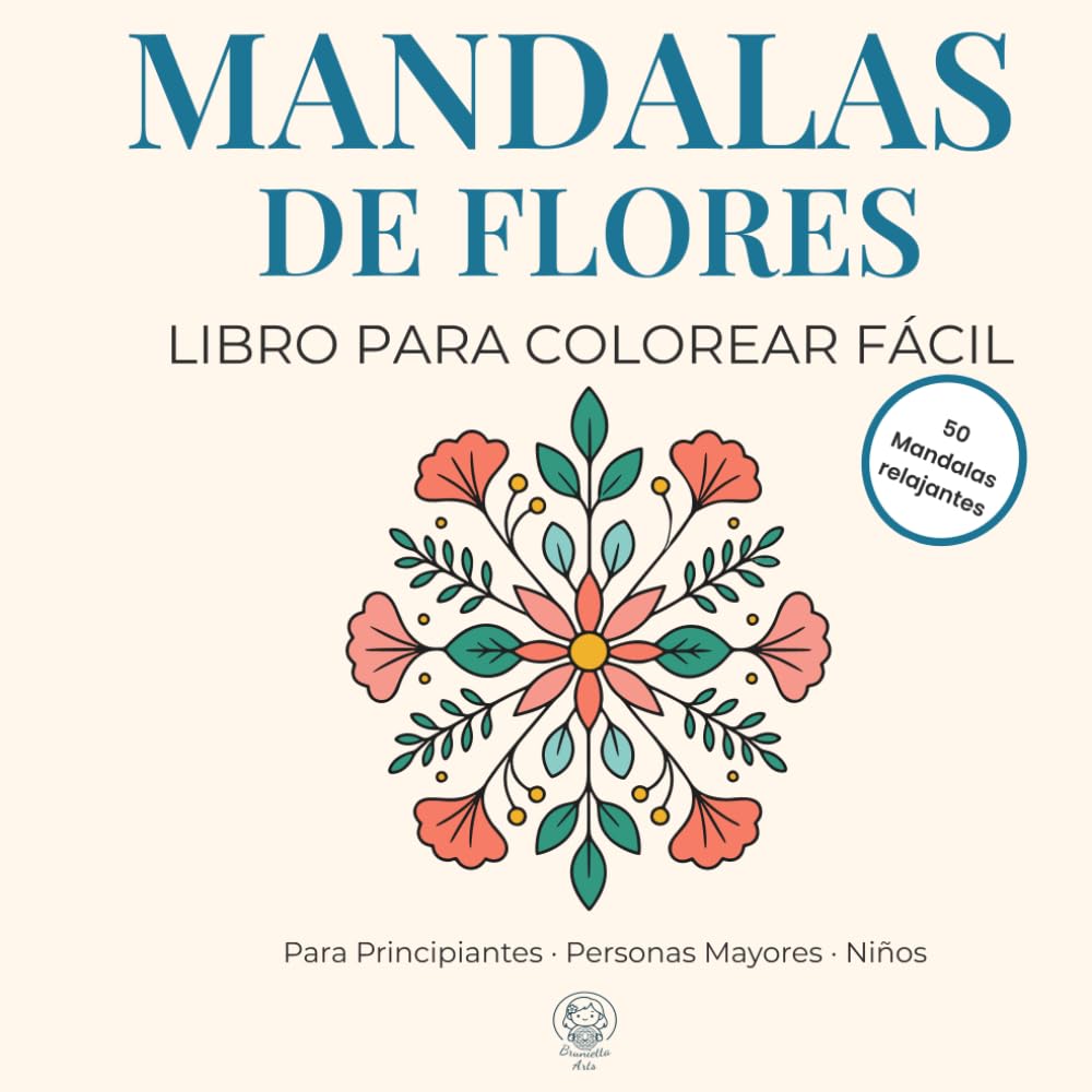 Mandalas de Flores: Libro para Colorear Fácil. Para Principiantes , Personas Mayores, Niños