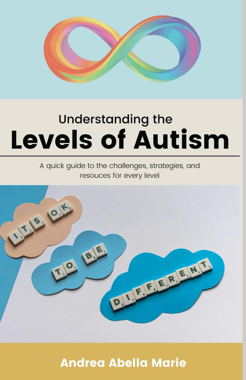 Understanding the Levels of Autism: A Quick Guide To The Challenges Each Level Faces, Strategies And Techniques That Can Assist Each Level, And