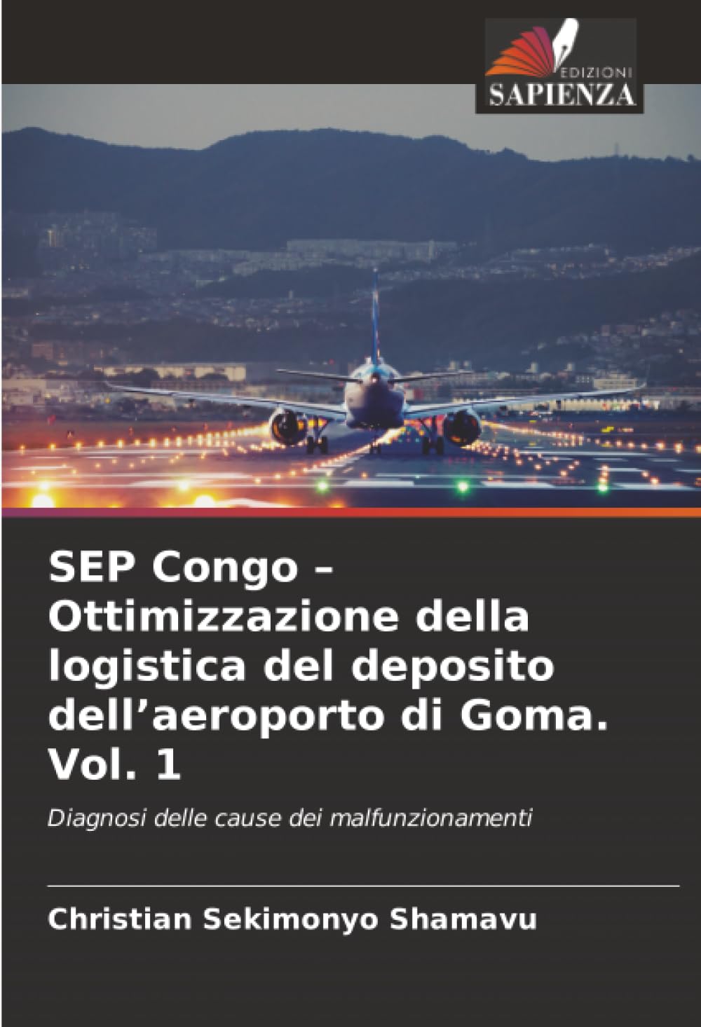 SEP Congo – Ottimizzazione della logistica del deposito dell’aeroporto di Goma. Vol. 1: Diagnosi delle cause dei malfunzionamenti