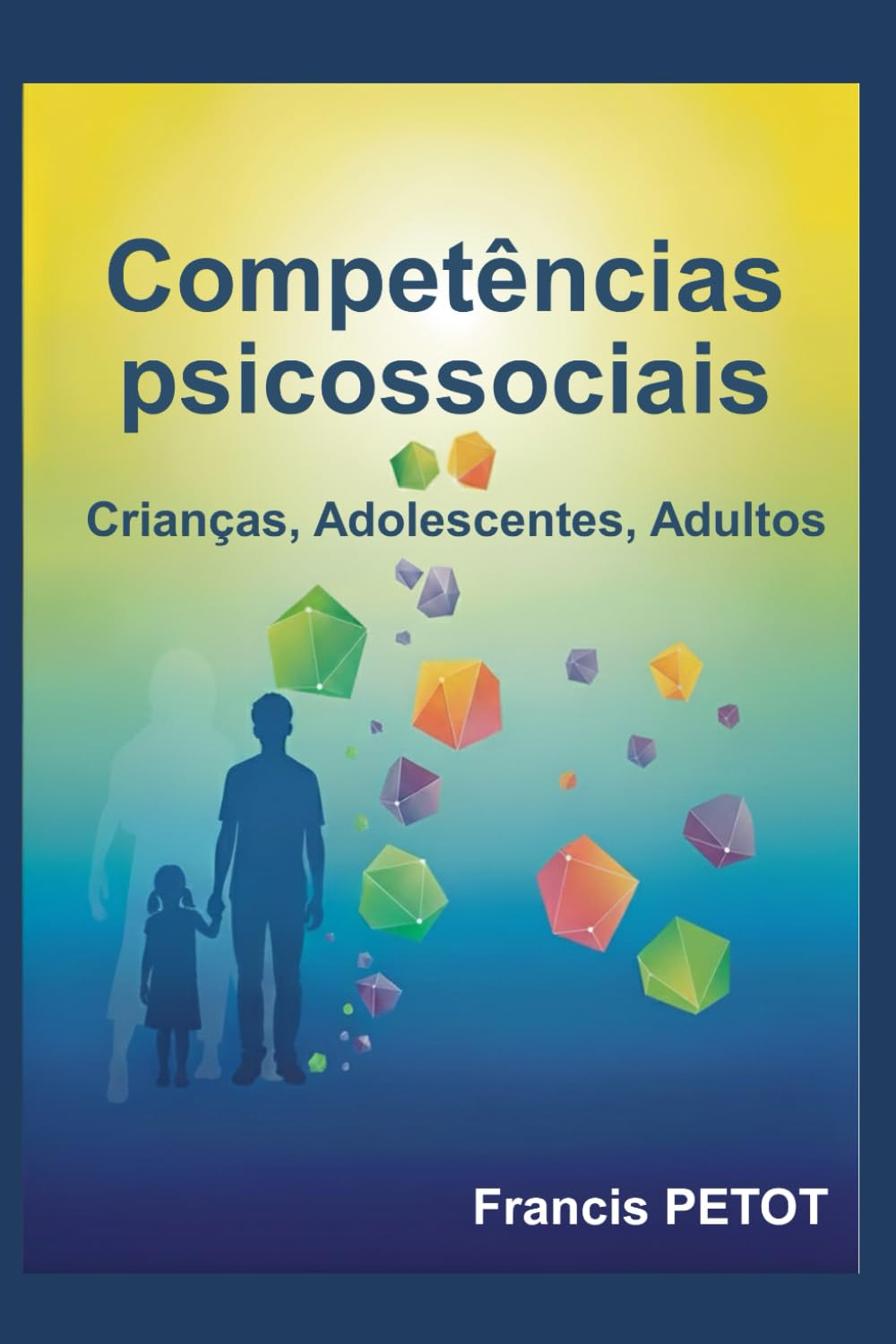 Competências psicossociais: Crianças, Adolescentes, Adultos (Psynfinity Formation)