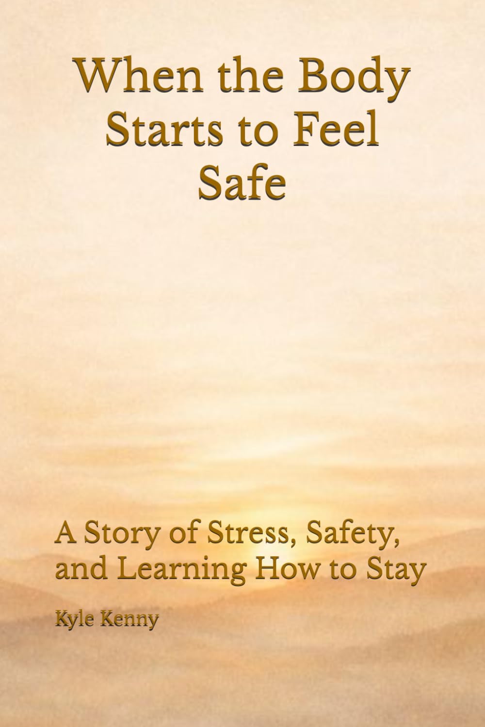 When the Body Starts to Feel Safe: A Story of Stress, Safety, and Learning How to Stay