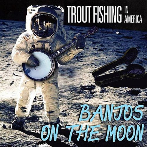 Banjos on the Moon Trout Fishing In America Digital Music