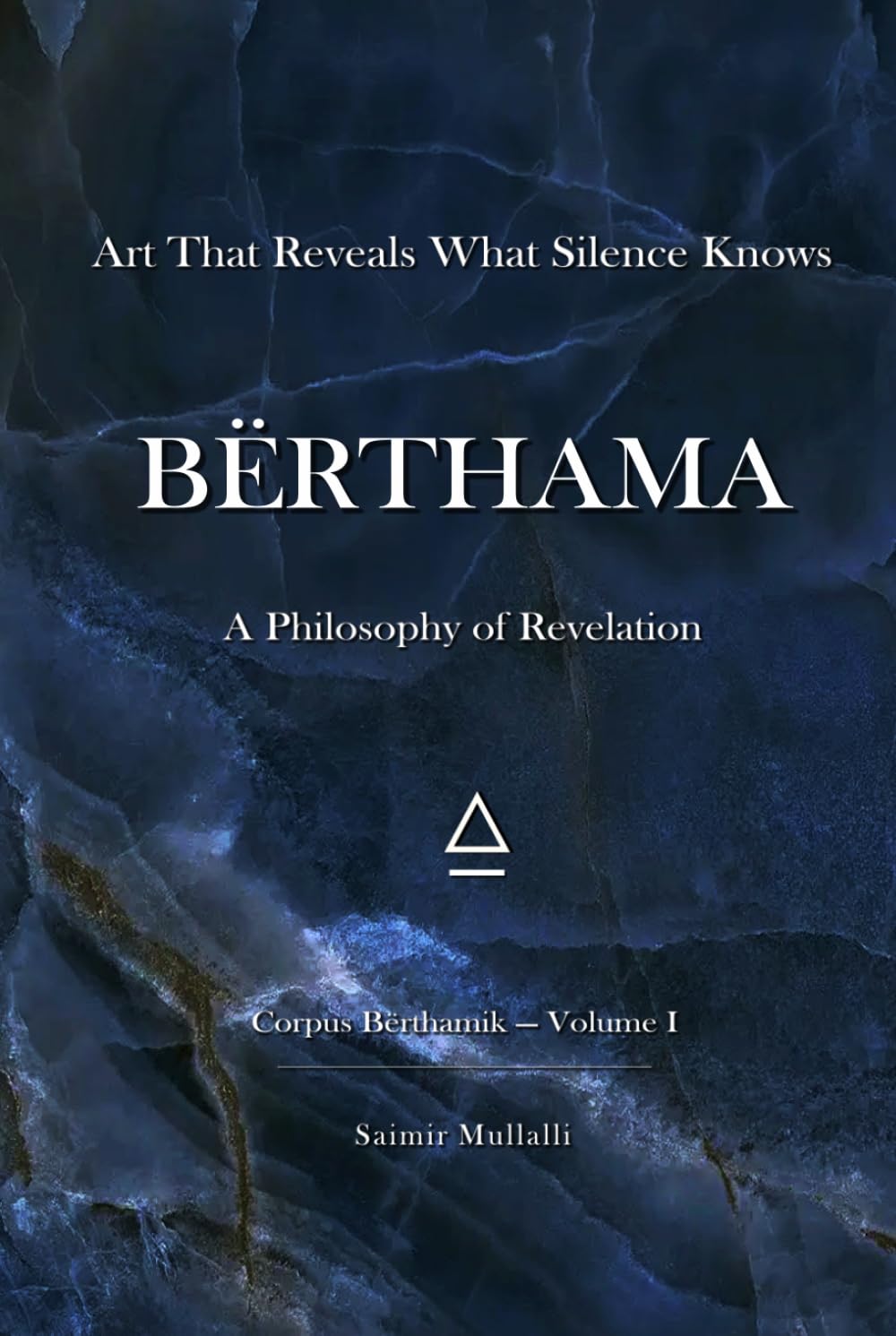 Art That Reveals What Silence Knows: BËRTHAMA — A Philosophy of Revelation
