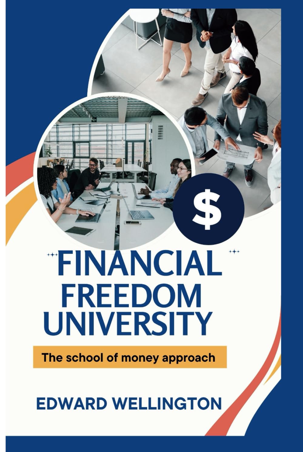 FINANCIAL FREEDOM UNIVERSITY: The School of Money Approach